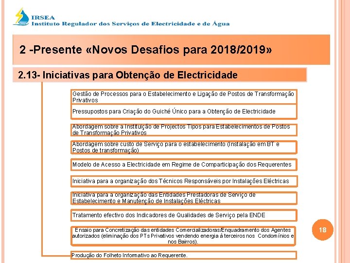 2 -Presente «Novos Desafios para 2018/2019» 2. 13 - Iniciativas para Obtenção de Electricidade