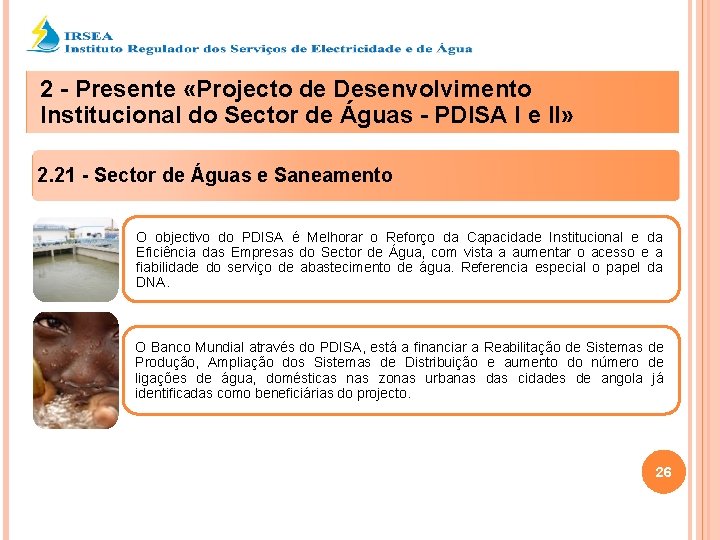 2 - Presente «Projecto de Desenvolvimento Institucional do Sector de Águas - PDISA I