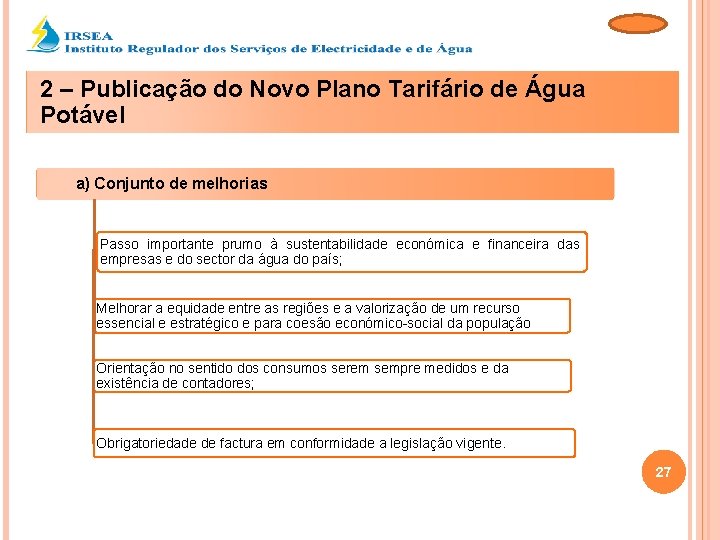 2 – Publicação do Novo Plano Tarifário de Água Potável a) Conjunto de melhorias