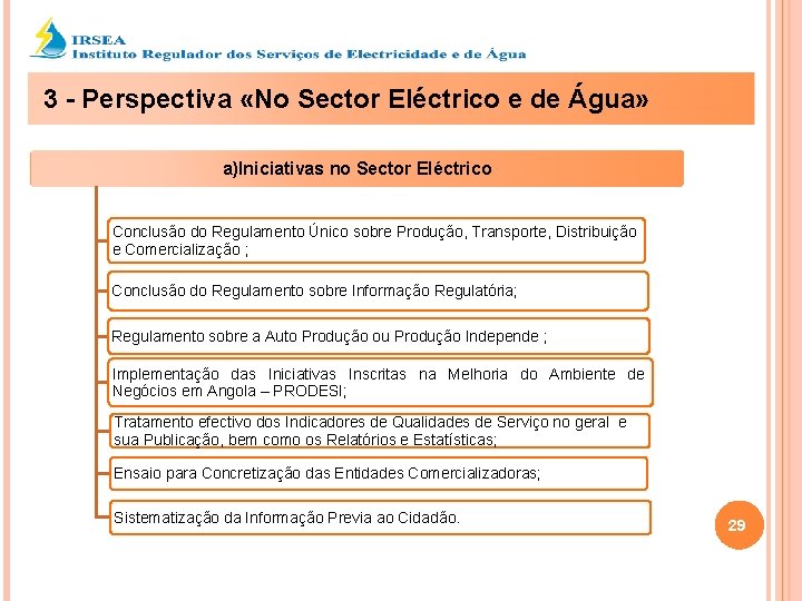 3 - Perspectiva «No Sector Eléctrico e de Água» a)Iniciativas no Sector Eléctrico Conclusão