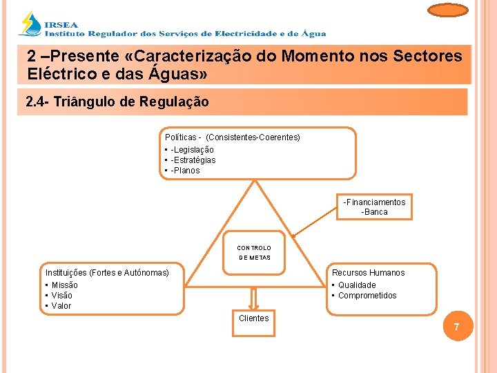 2 –Presente «Caracterização do Momento nos Sectores Eléctrico e das Águas» 2. 4 -