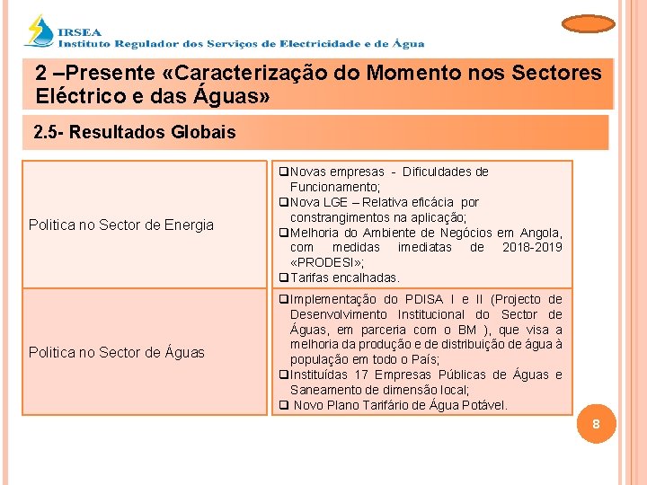 2 –Presente «Caracterização do Momento nos Sectores Eléctrico e das Águas» 2. 5 -