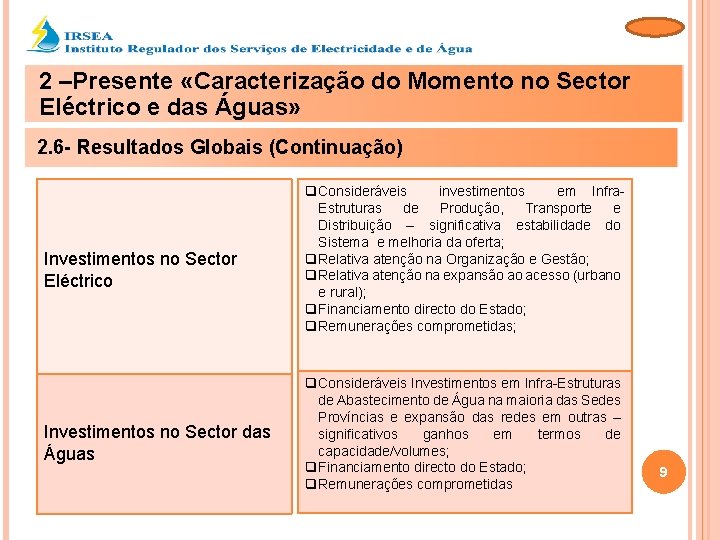 2 –Presente «Caracterização do Momento no Sector Eléctrico e das Águas» 2. 6 -