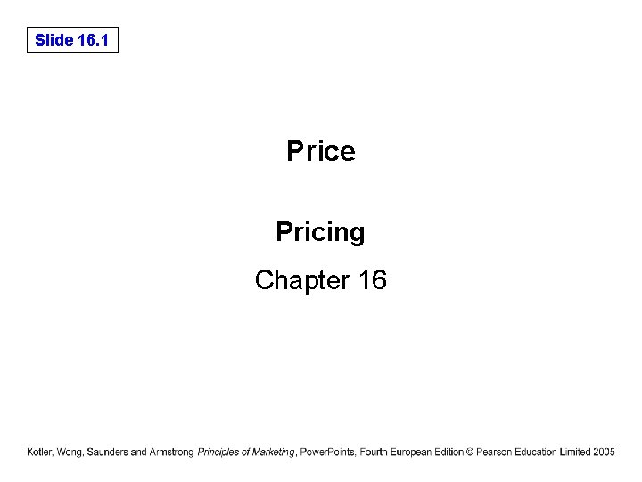 Slide 16. 1 Price Pricing Chapter 16 