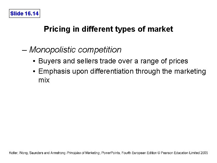 Slide 16. 14 Pricing in different types of market – Monopolistic competition • Buyers