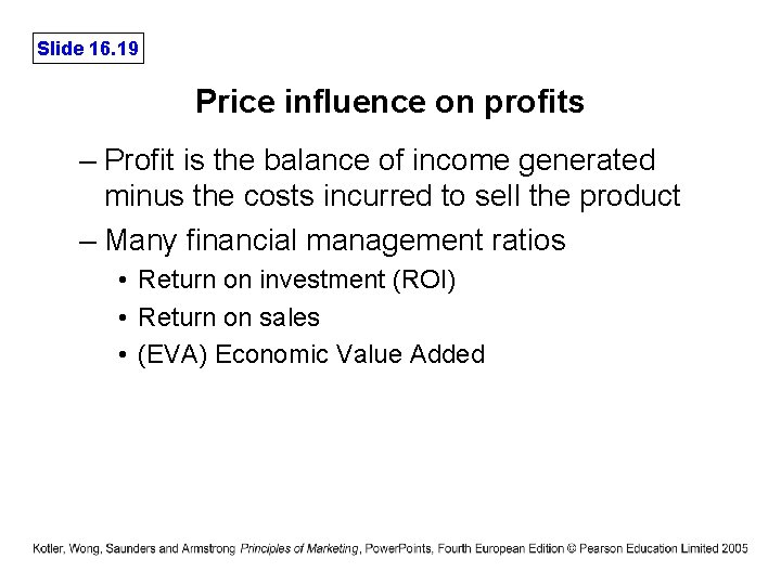 Slide 16. 19 Price influence on profits – Profit is the balance of income
