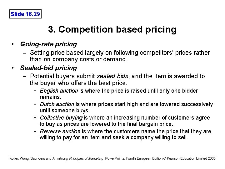 Slide 16. 29 3. Competition based pricing • Going-rate pricing – Setting price based