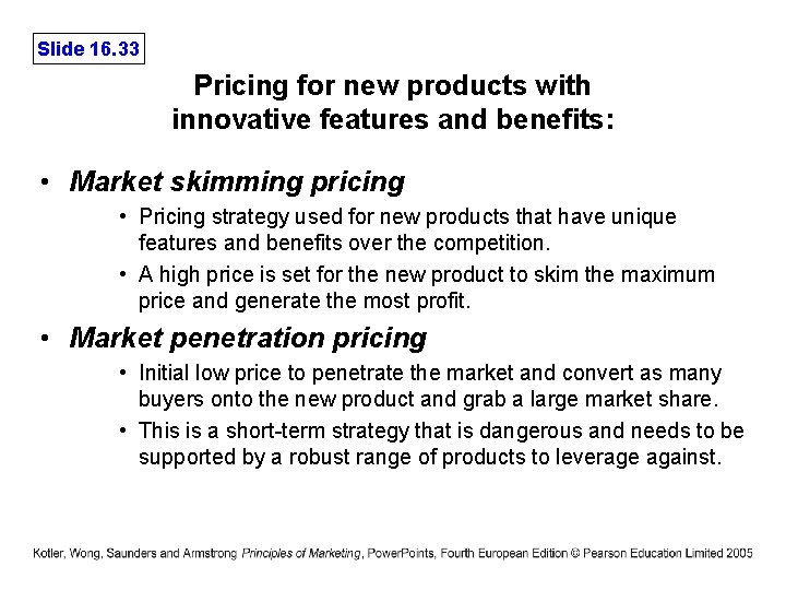 Slide 16. 33 Pricing for new products with innovative features and benefits: • Market