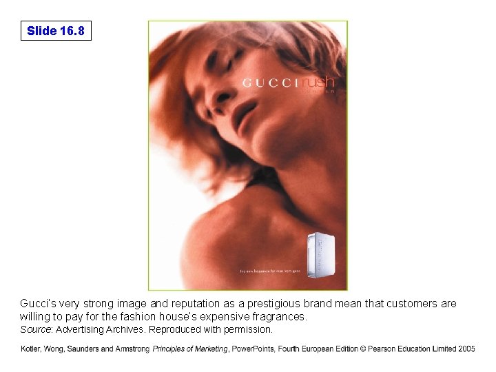 Slide 16. 8 Gucci’s very strong image and reputation as a prestigious brand mean