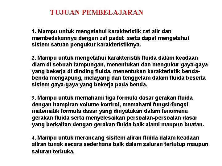 TUJUAN PEMBELAJARAN 1. Mampu untuk mengetahui karakteristik zat alir dan membedakannya dengan zat padat