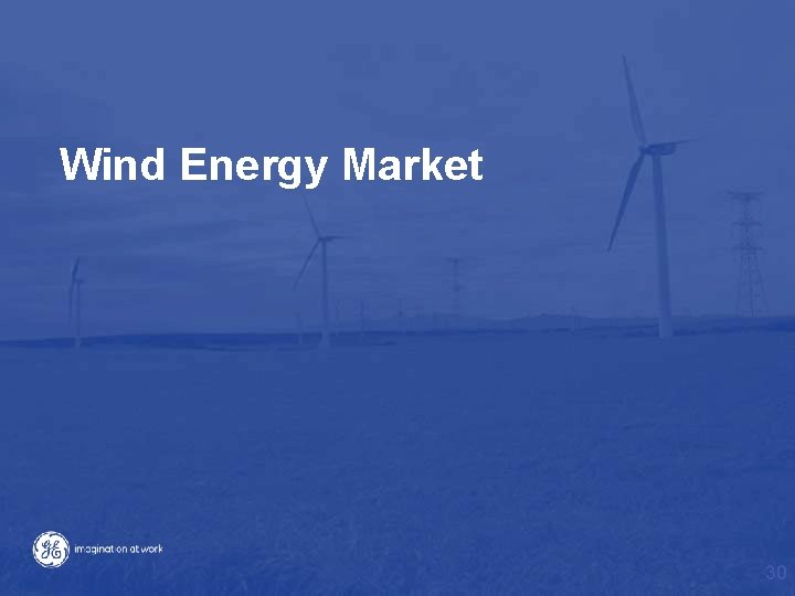 Wind Energy Market 30 Wind Energy Market 30