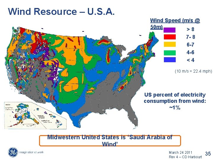 Wind Resource – U. S. A. Wind Speed (m/s @ 50 m) >8 7 Wind Resource – U. S. A. Wind Speed (m/s @ 50 m) >8 7