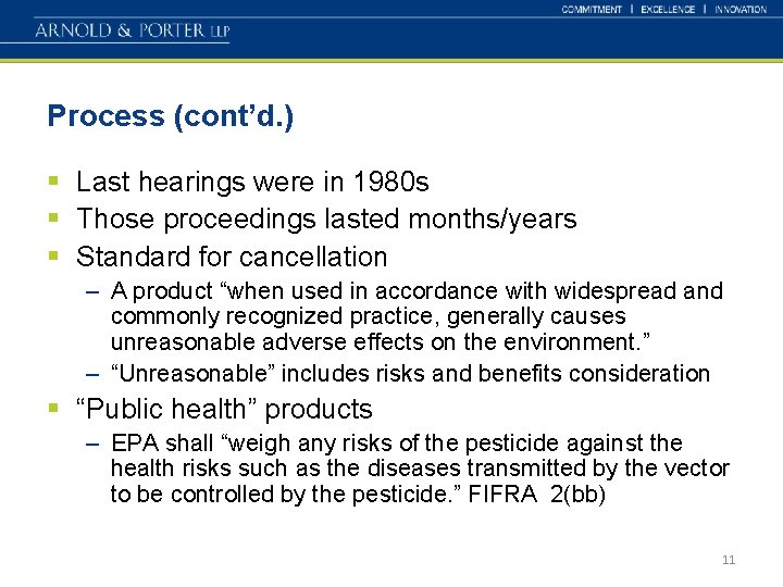 Process (cont’d. ) § Last hearings were in 1980 s § Those proceedings lasted