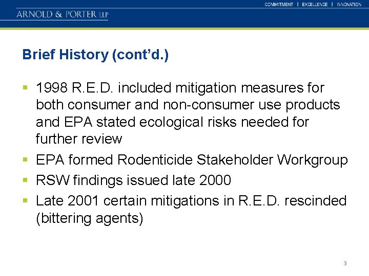 Brief History (cont’d. ) § 1998 R. E. D. included mitigation measures for both