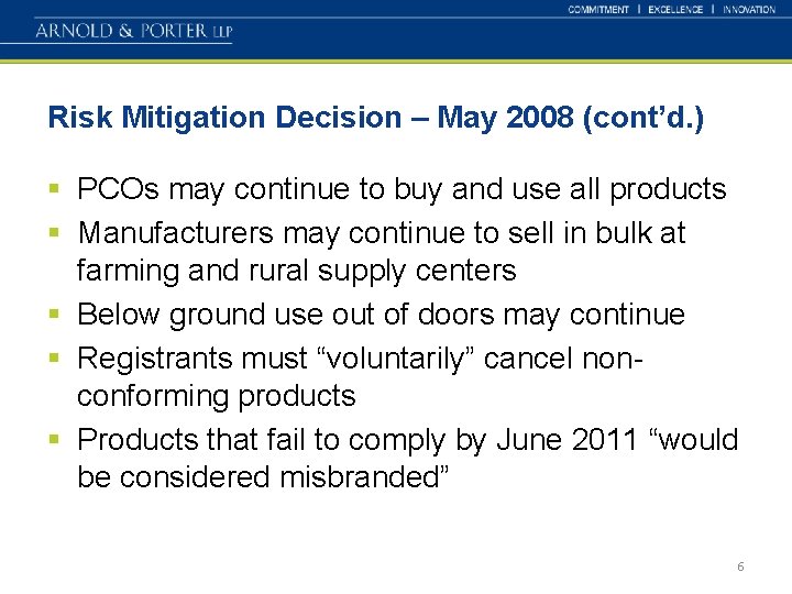 Risk Mitigation Decision – May 2008 (cont’d. ) § PCOs may continue to buy