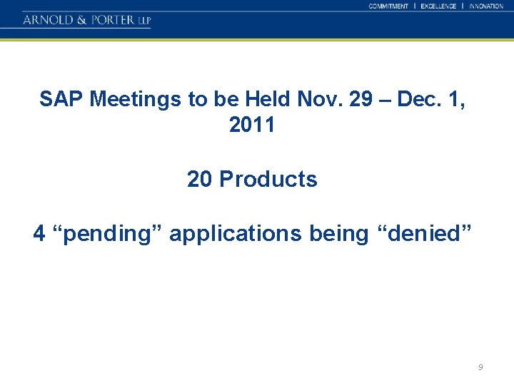 SAP Meetings to be Held Nov. 29 – Dec. 1, 2011 20 Products 4