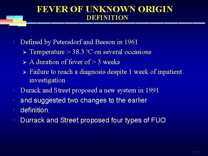FEVER OF UNKNOWN ORIGIN DEFINITION § Defined by Petersdorf and Beeson in 1961 Temperature
