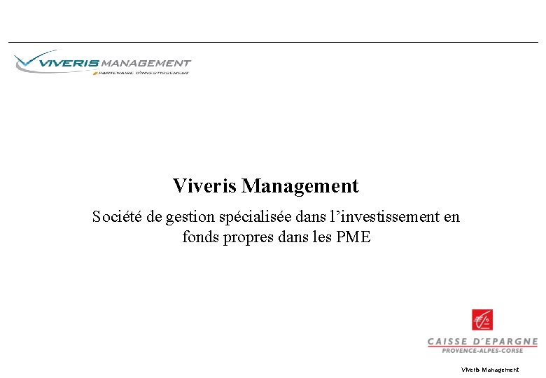 Viveris Management Société de gestion spécialisée dans l’investissement en fonds propres dans les PME