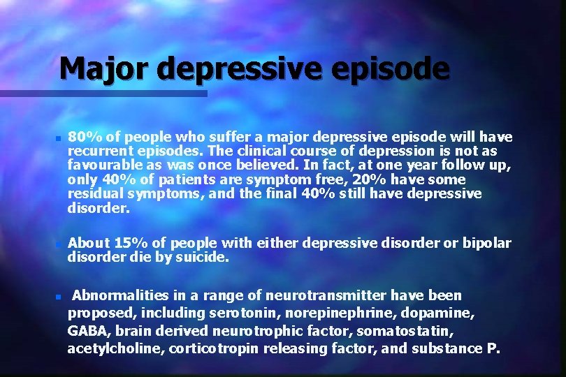 Major depressive episode n n n 80% of people who suffer a major depressive