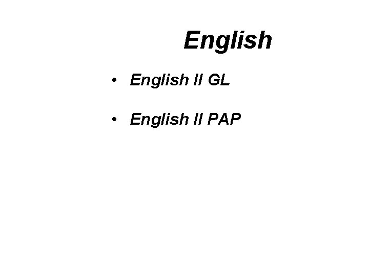 English • English II GL • English II PAP 