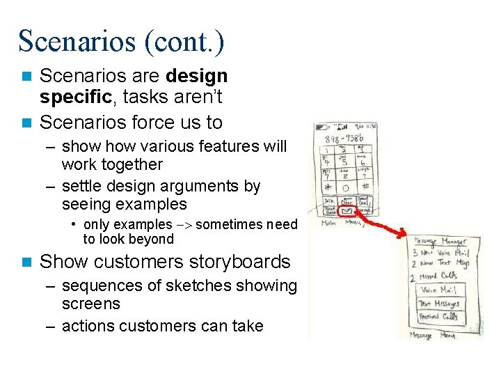Scenarios (cont. ) Scenarios are design specific, tasks aren’t n Scenarios force us to