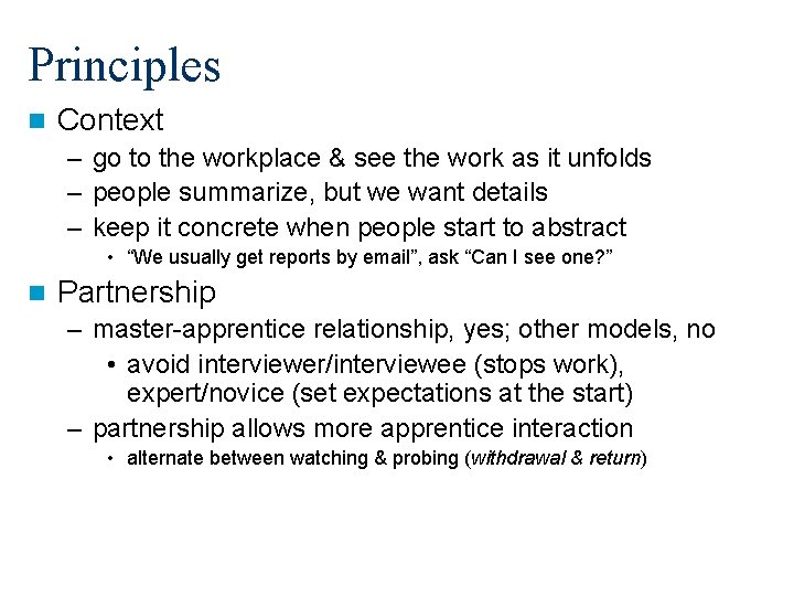 Principles n Context – go to the workplace & see the work as it