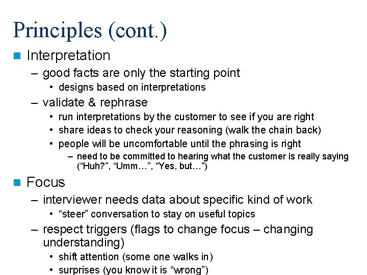 Principles (cont. ) n Interpretation – good facts are only the starting point •