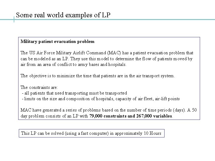 Some real world examples of LP Military patient evacuation problem The US Air Force Some real world examples of LP Military patient evacuation problem The US Air Force