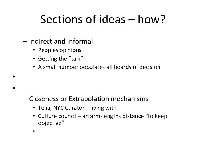 Sections of ideas – how? – Indirect and Informal • Peoples opinions • Getting