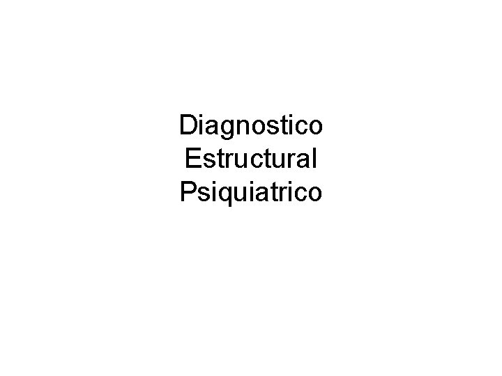 Diagnostico Estructural Psiquiatrico 