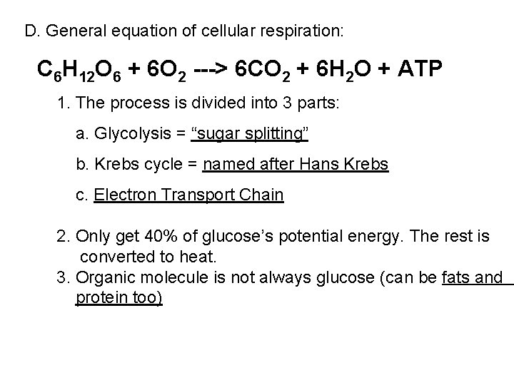 D. General equation of cellular respiration: C 6 H 12 O 6 + 6