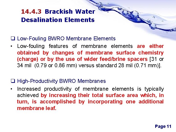 14. 4. 3 Brackish Water Desalination Elements q Low-Fouling BWRO Membrane Elements • Low-fouling