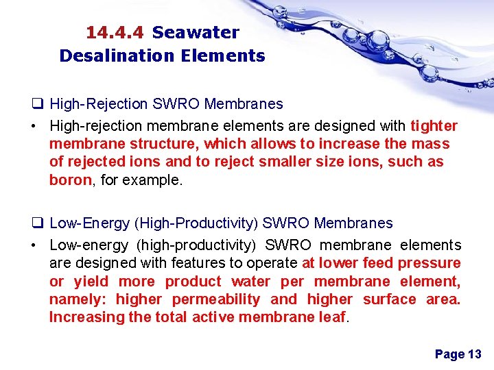 14. 4. 4 Seawater Desalination Elements q High-Rejection SWRO Membranes • High-rejection membrane elements
