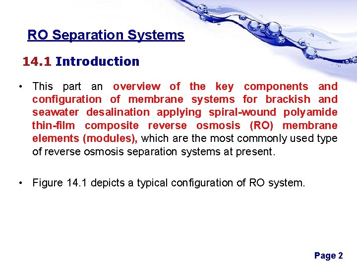 RO Separation Systems 14. 1 Introduction • This part an overview of the key