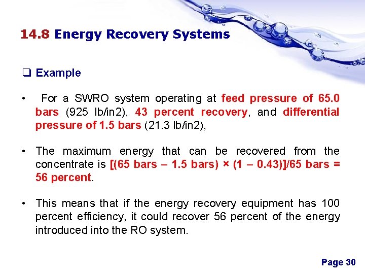 14. 8 Energy Recovery Systems q Example • For a SWRO system operating at