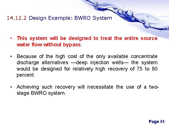 14. 12. 2 Design Example: BWRO System • This system will be designed to