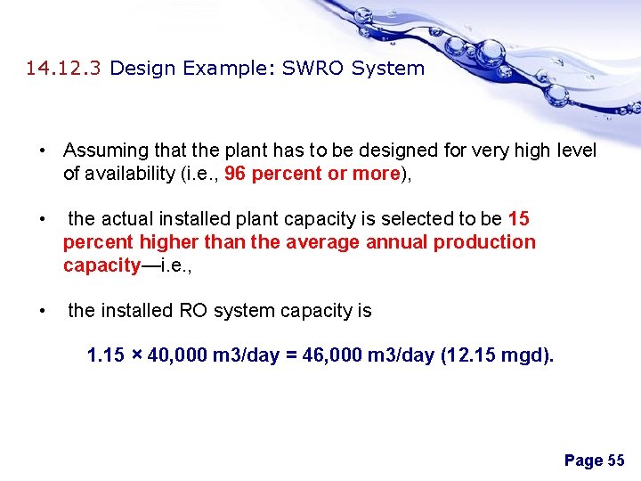 14. 12. 3 Design Example: SWRO System • Assuming that the plant has to
