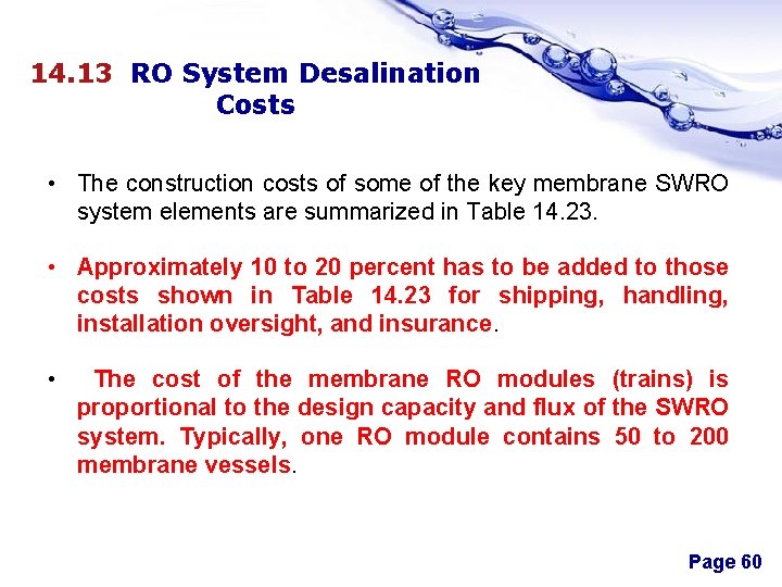 14. 13 RO System Desalination Costs • The construction costs of some of the