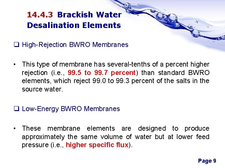 14. 4. 3 Brackish Water Desalination Elements q High-Rejection BWRO Membranes • This type