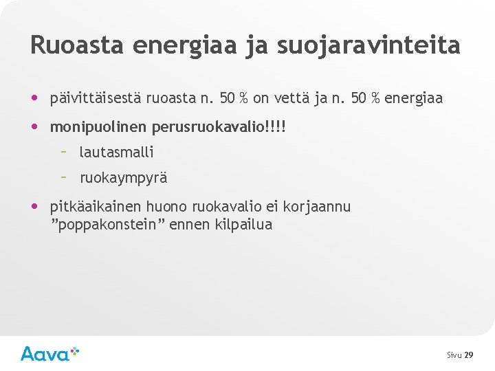 Ruoasta energiaa ja suojaravinteita • päivittäisestä ruoasta n. 50 % on vettä ja n.