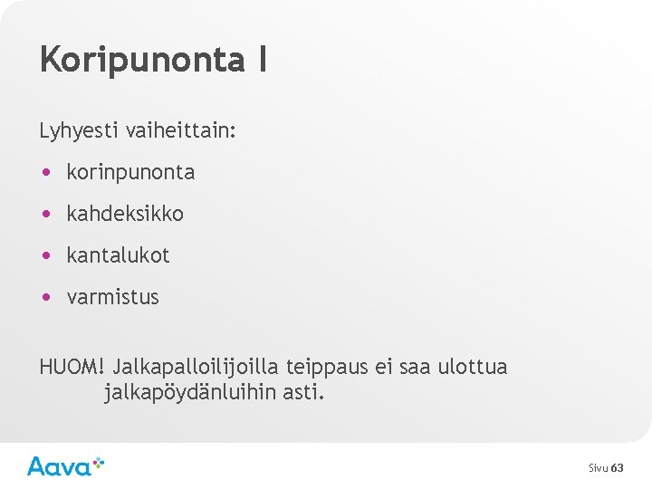Koripunonta I Lyhyesti vaiheittain: • korinpunonta • kahdeksikko • kantalukot • varmistus HUOM! Jalkapalloilijoilla