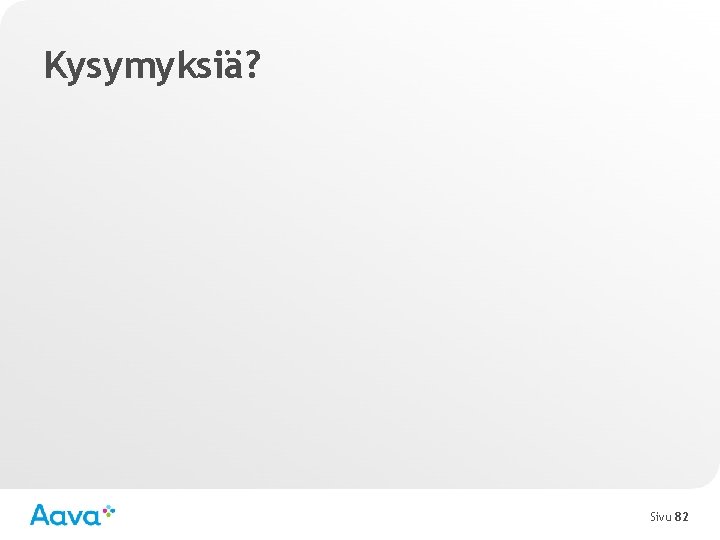 Kysymyksiä? Sivu 82 