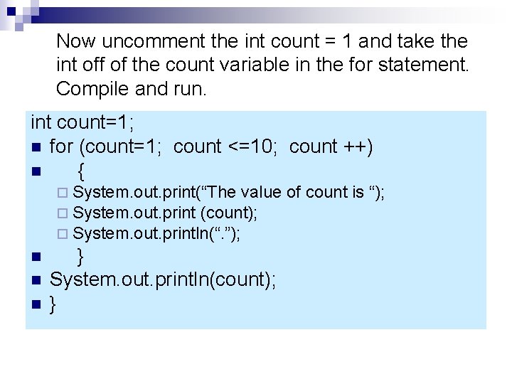 Now uncomment the int count = 1 and take the int off of the