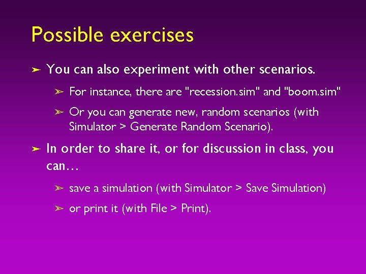 Possible exercises ä ä You can also experiment with other scenarios. ã For instance,