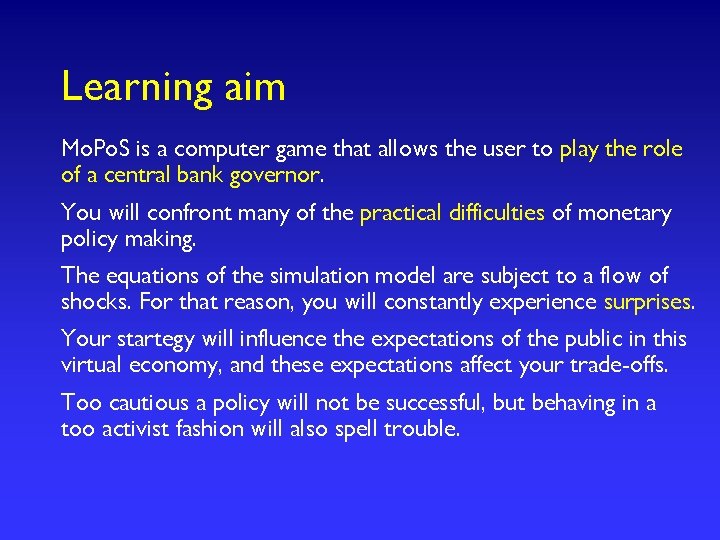 Learning aim Mo. Po. S is a computer game that allows the user to Learning aim Mo. Po. S is a computer game that allows the user to