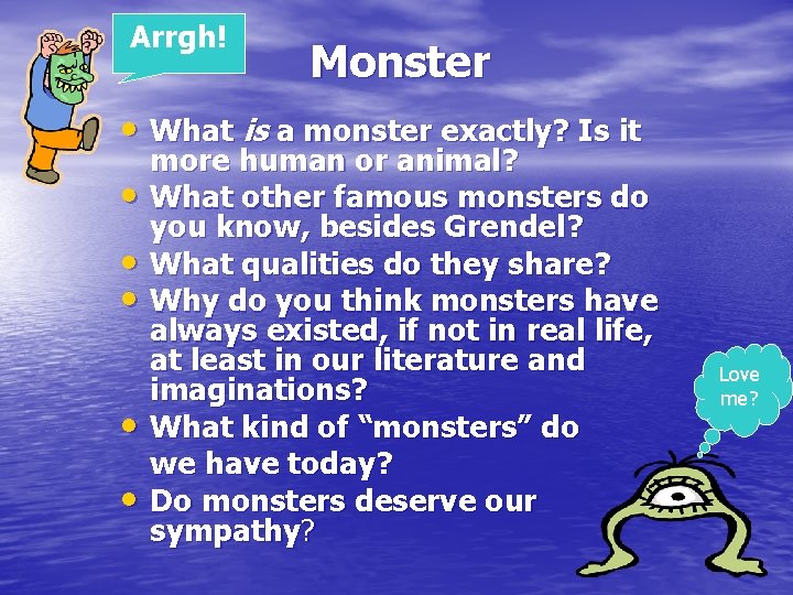 Arrgh! Monster • What is a monster exactly? Is it • • • more