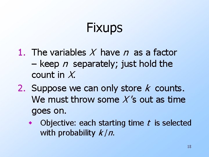 Fixups 1. The variables X have n as a factor – keep n separately;