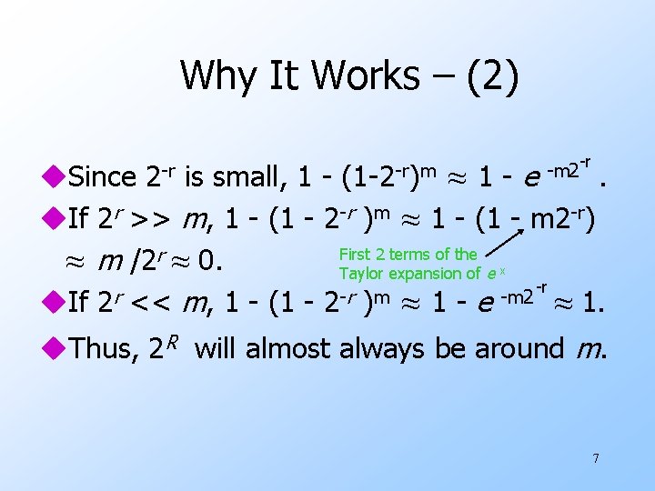 Why It Works – (2) -r u. Since is small, 1 ≈1 -e. u.