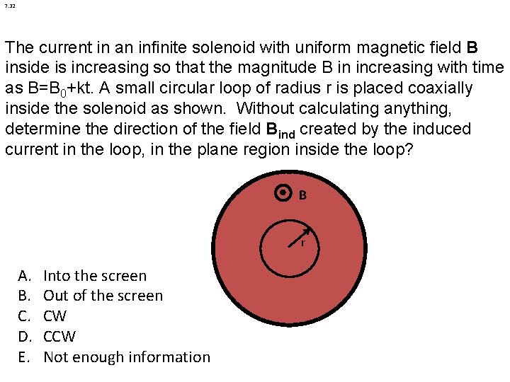 7. 32 The current in an infinite solenoid with uniform magnetic field B inside 7. 32 The current in an infinite solenoid with uniform magnetic field B inside