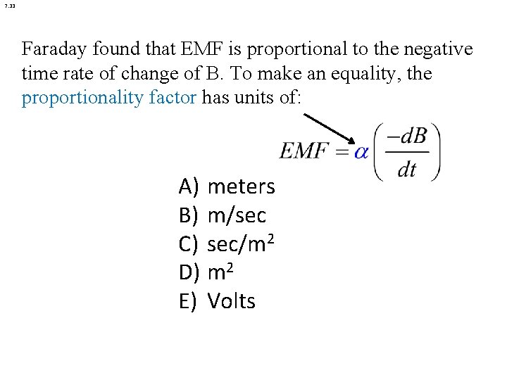 7. 33 Faraday found that EMF is proportional to the negative time rate of 7. 33 Faraday found that EMF is proportional to the negative time rate of